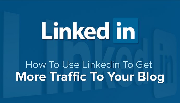 How to use LinkedIn to get more traffic