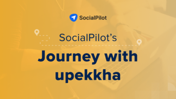 SocialPilot’s Founders Share their Journey with Upekkha